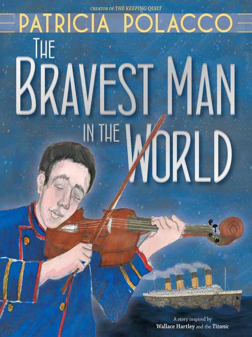 Title details for The Bravest Man in the World by Patricia Polacco - Wait list